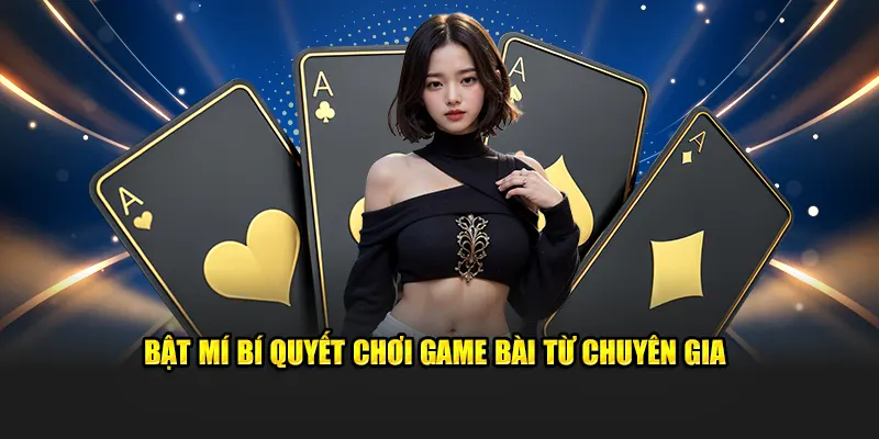 Chia sẻ bí quyết chơi game từ các chuyên gia